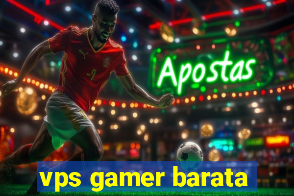 vps gamer barata